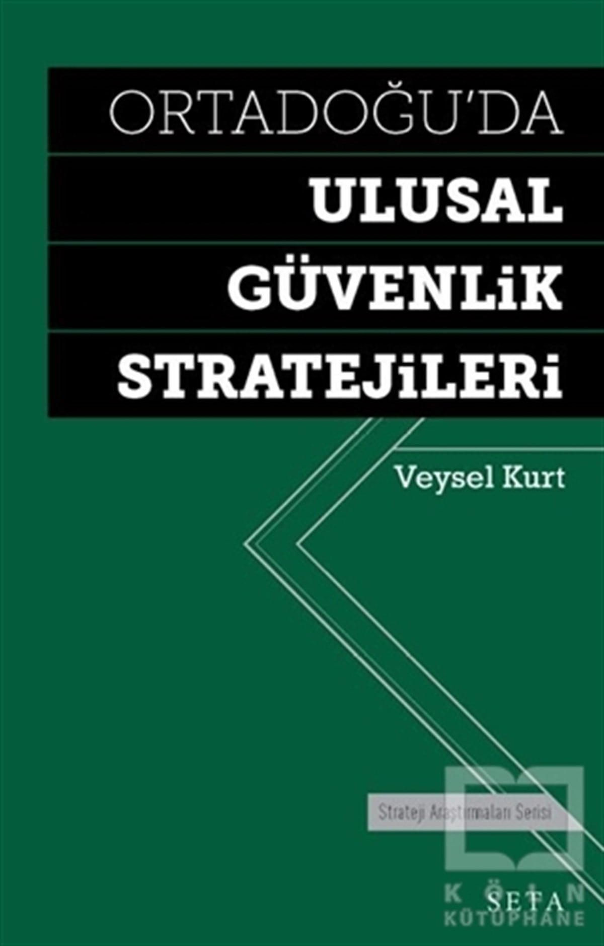 Veysel Kurtİslam, OrtadoğuOrtadoğu'da Ulusal Güvenlik Stratejileri