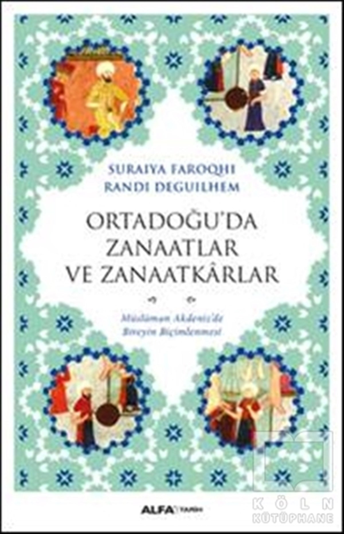 Suraiya FaroqhiAraştırma - İncelemeOrtadoğu’da Zanaatlar ve Zanaatkarlar