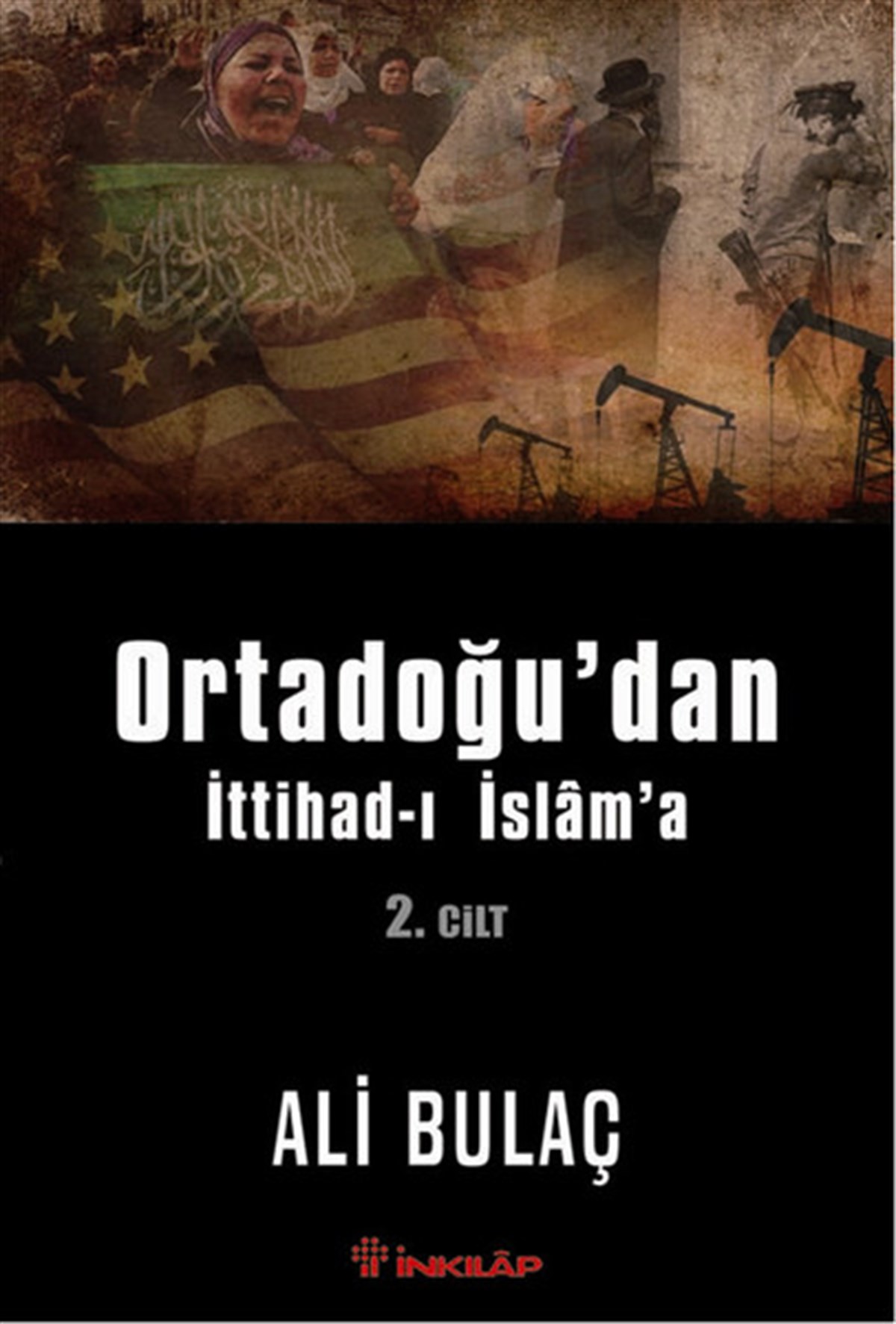 Yasemin ÇatalDünya Siyaseti ve PolitikasıOrtadoğu'dan İttihad-ı İslam'a 2. Cilt