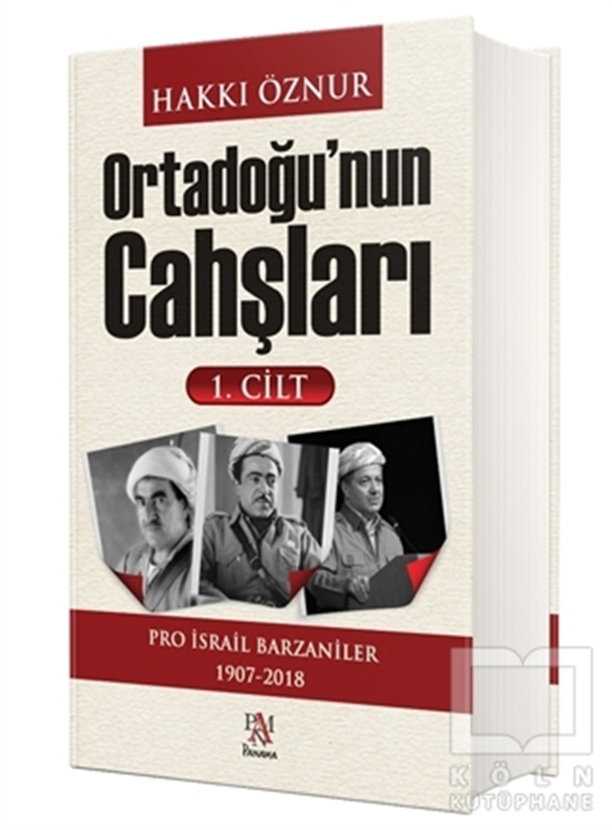 Hakkı ÖznurYakın TarihOrtadoğu'nun Cahşları 1.Cilt