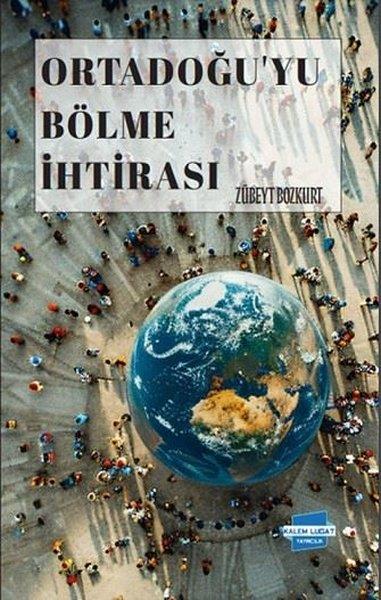 Zübeyt BozkurtTürkiye Siyaseti ve Politikası KitaplarıOrtadoğu'yu Bölme İhtirası