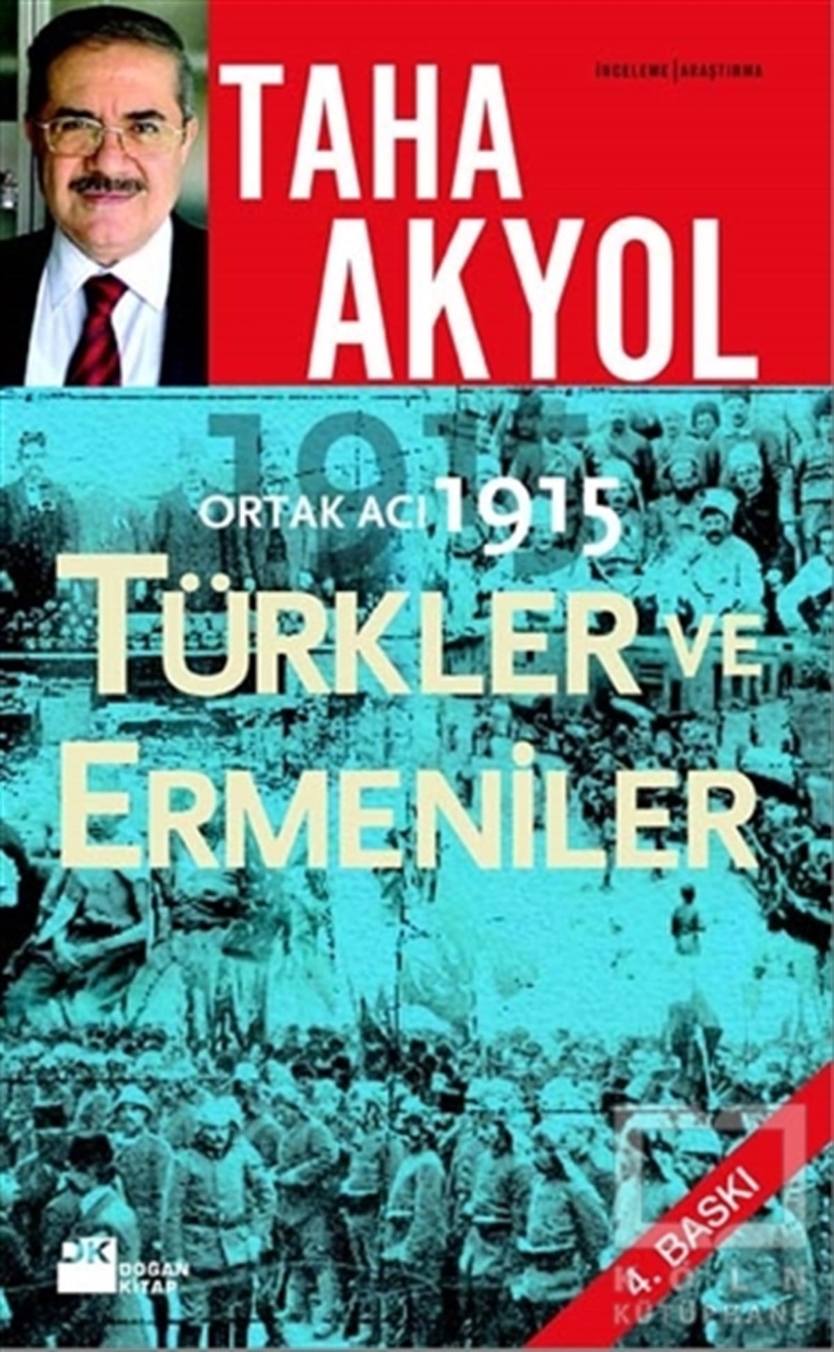 Taha AkyolDiğerOrtak Acı 1915 Türkler ve Ermeniler
