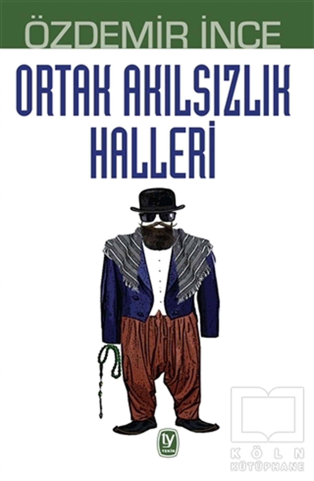 Özdemir İnceDenemeOrtak Akılsızlık Halleri