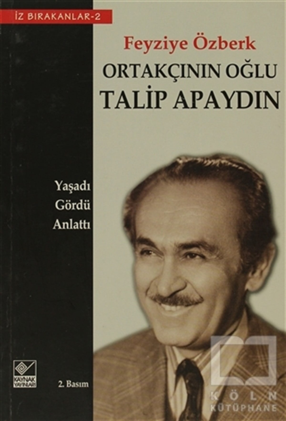 Feyziye ÖzberkBiyografi-OtobiyogafiOrtakçının Oğlu Talip Apaydın