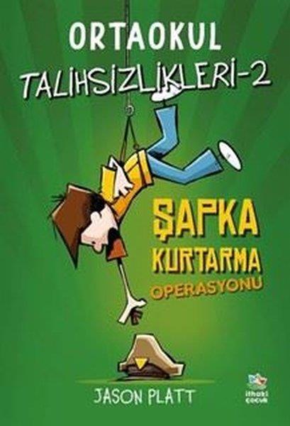 Jason PlattÇocuk Gençlik RomanlarıOrtaokul Talihsizlikleri 2 - Şapka Kurtarma Operasyonu