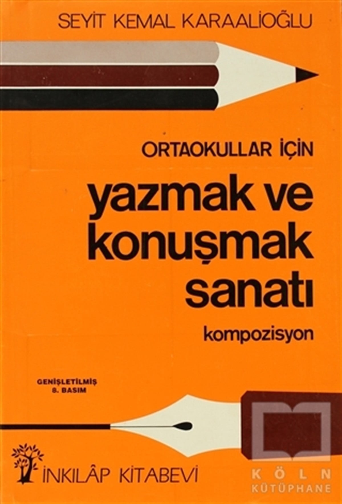 Seyit Kemal KaraalioğluDiğerOrtaokullar İçin Yazmak ve Konuşmak Sanatı Kompozisyon