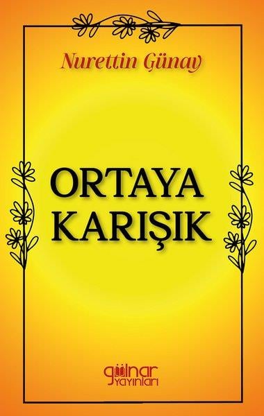 Nurettin GünayTürkiye RomanOrtaya Karışık