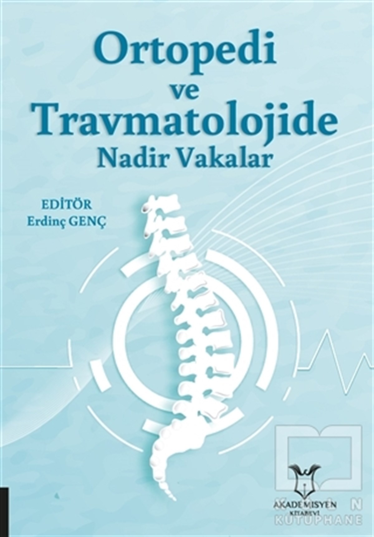 Erdinç GençGenel Sağlık KitaplarıOrtopedi ve Travmatolojide Nadir Vakalar