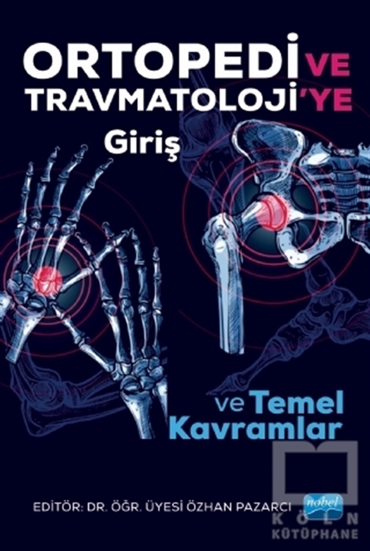 Hayati ÖztürkTıp Bilimleri KitaplarıOrtopedi ve Trawmatoloji’ye Giriş ve Temel Kavramlar