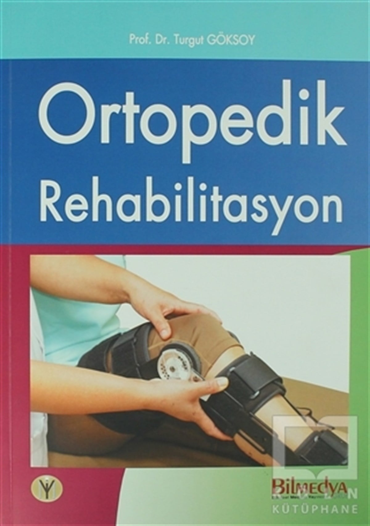 KolektifTıp BilimleriOrtopedik Rehabilitasyon