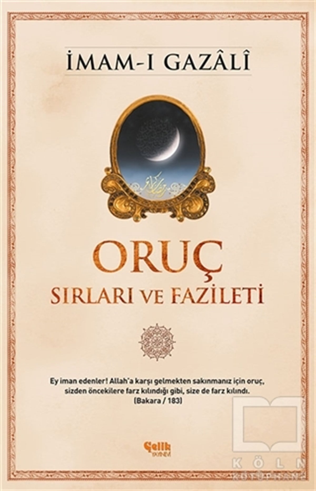 İmam-ı GazaliTasavvuf - Mezhepler - TarikatlarOruç - Sırları ve Fazileti