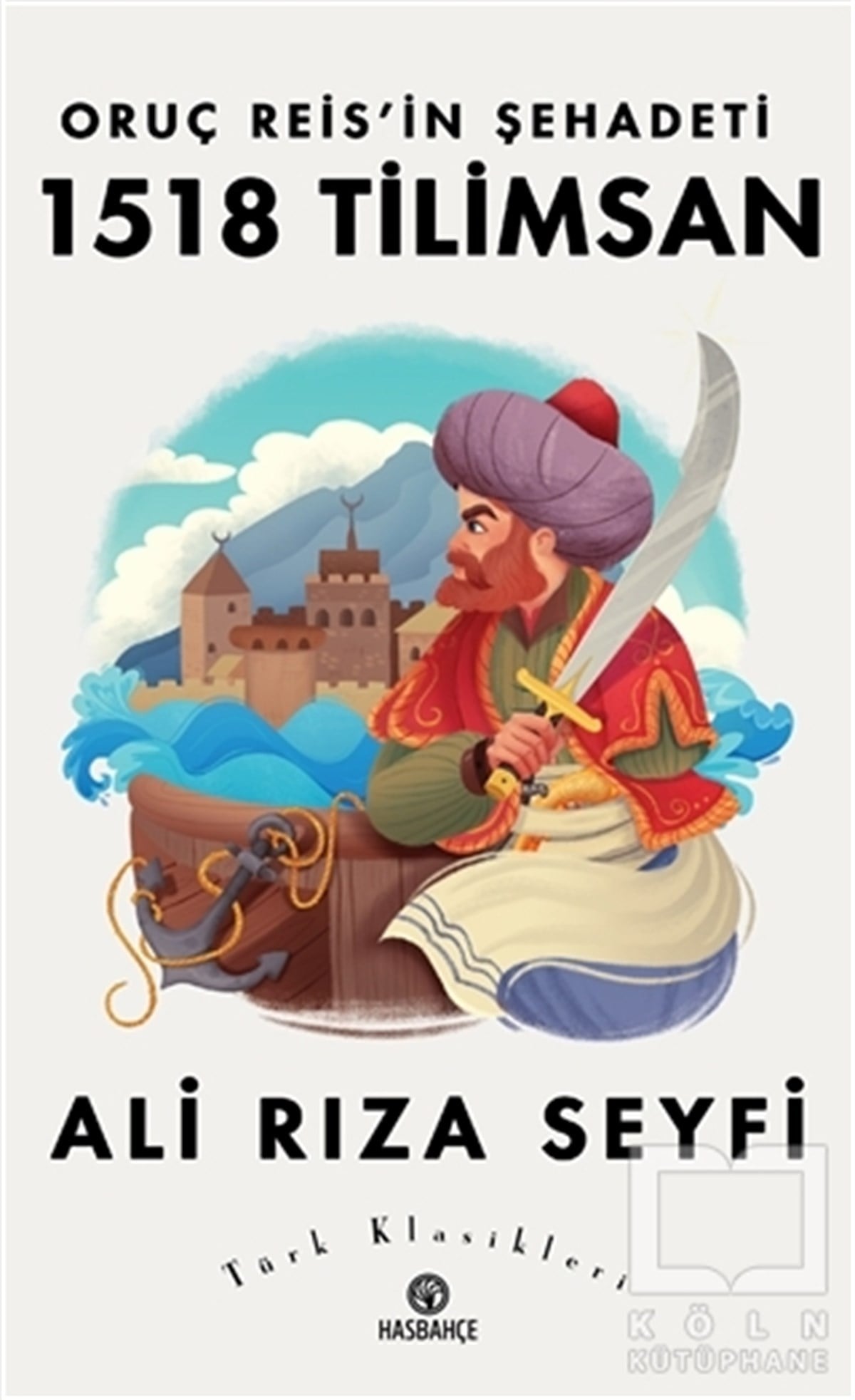Ali Rıza SeyfiHikayelerOruç Reis’in Şehadeti 1518 Tilimsan