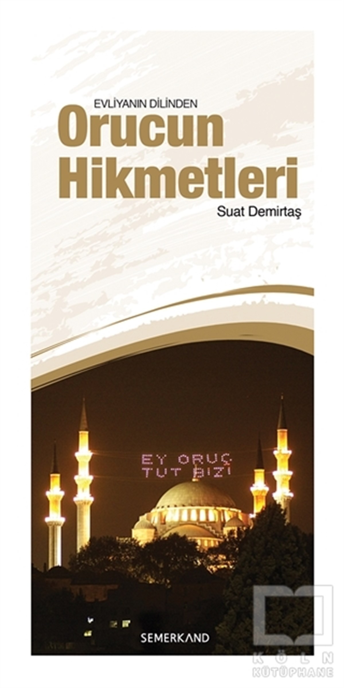 Abdullah Suat DemirtaşKuran ve Kuran ÜzerineOrucun Hikmetleri