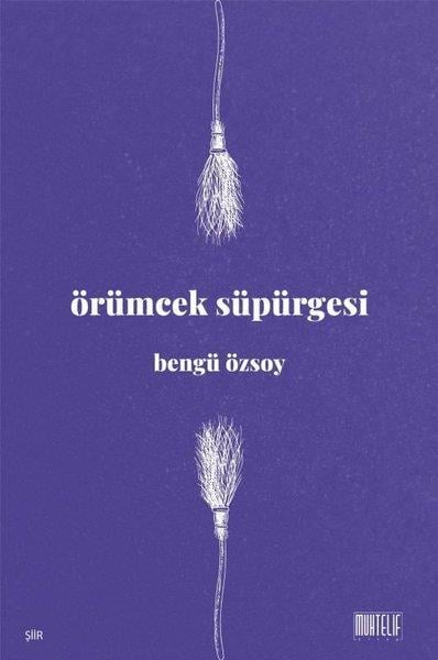 Bengü ÖzsoyTürk ŞiiriÖrümcek Süpürgesi