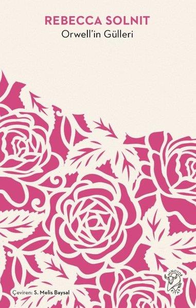 Rebecca SolnitTarihi Biyografi ve Otobiyografi KitaplarıOrwell'in Gülleri