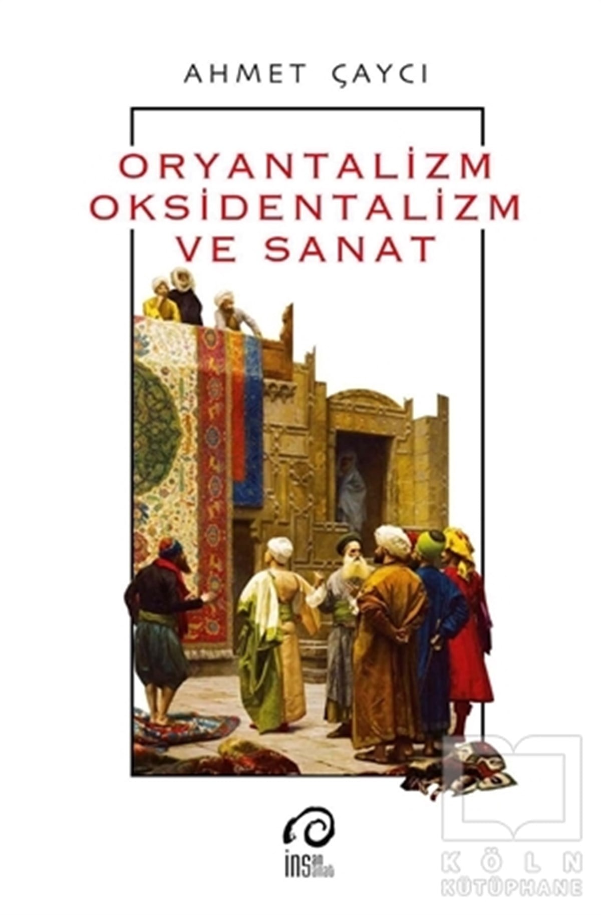 Ahmet ÇaycıSanat TarihiOryantalizm, Oksidentalizm ve Sanat