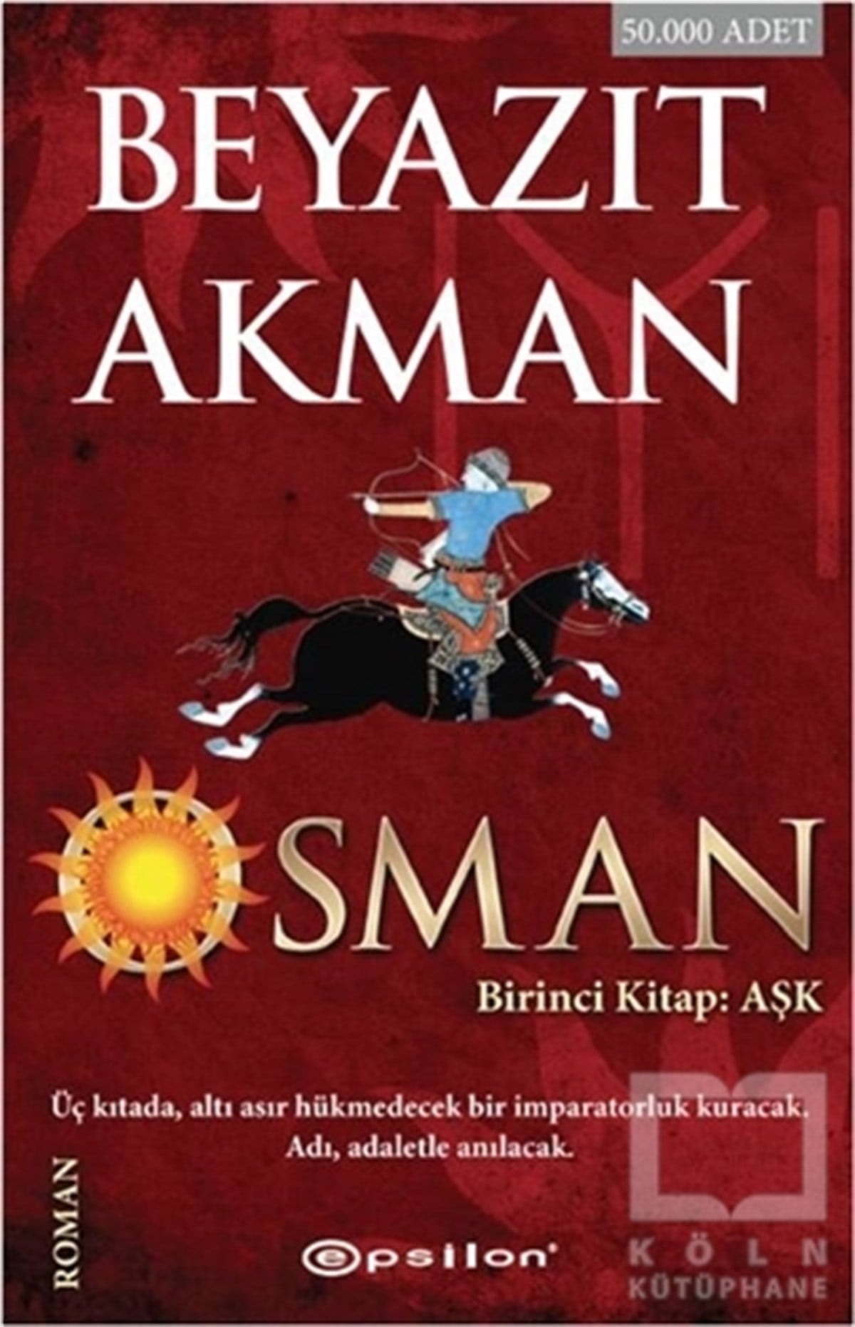 Beyazıt AkmanTarihsel RomanlarOsman - Birinci Kitap: Aşk
