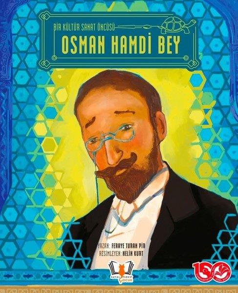 Feraye Turan PirEgitim Etkinlik KitaplariOsman Hamdi Bey - Bir Kültür Sanat Öncüsü