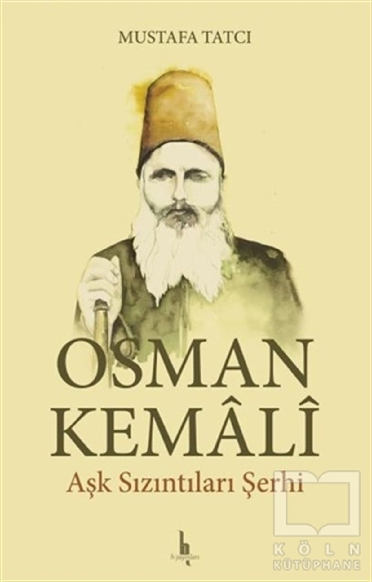 Mustafa TatcıTasavvuf - Mezhepler - TarikatlarOsman Kemali Aşk Sızıntıları Şerhi