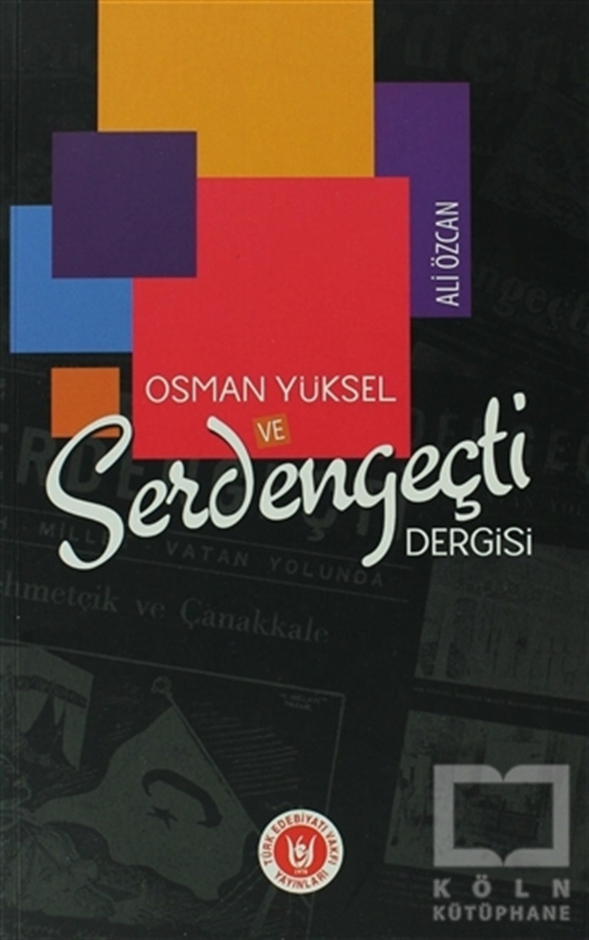 Ali ÖzcanDenemeOsman Yüksel ve Serdengeçti Dergisi