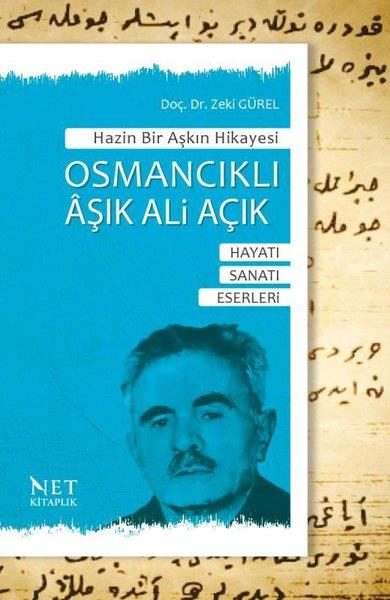 Zeki GürelTürk ŞiiriOsmancıklı Aşık Ali Açık: Hayatı - Sanatı - Eserleri - Hazin Bir Aşkın Hikayesi