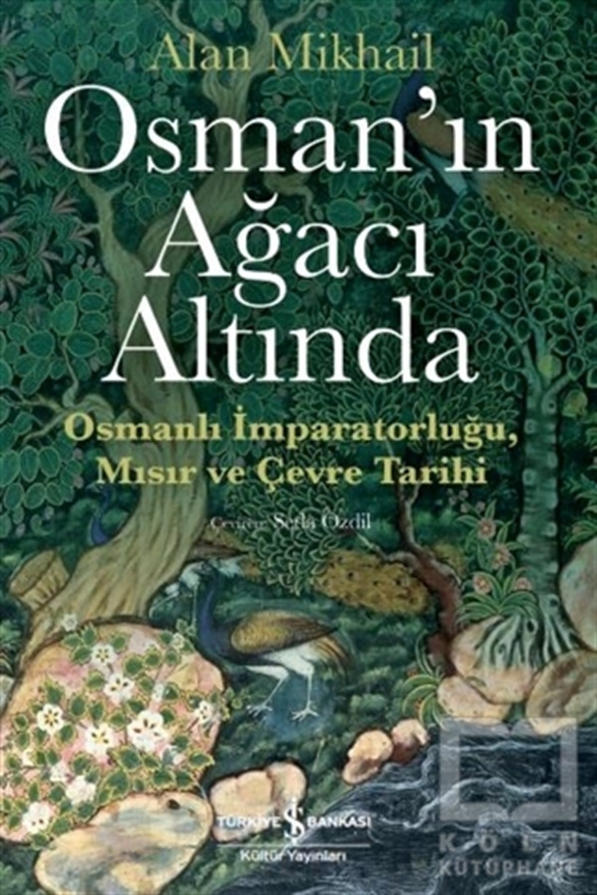 Alan MikhailOsmanlı Tarihi KitaplarıOsman’ın Ağacı Altında