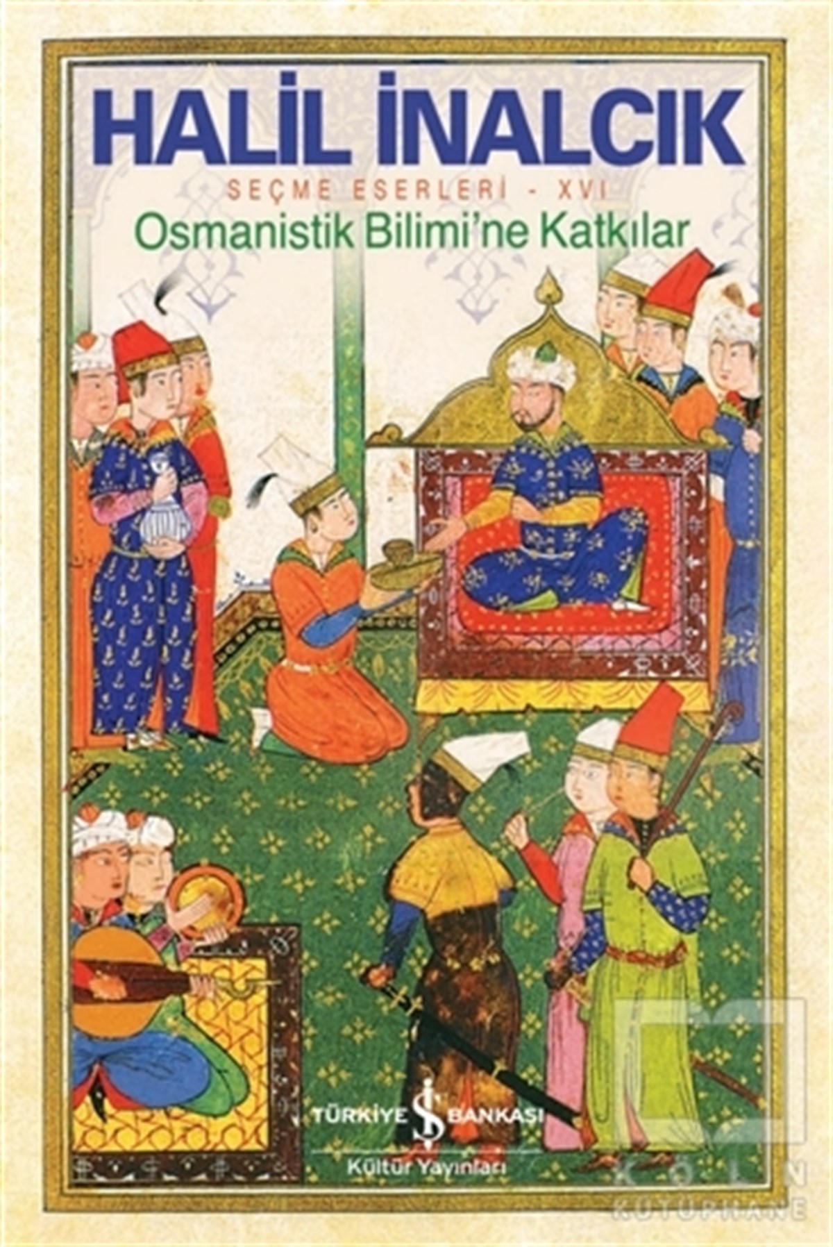 Halil İnalcıkDiğerOsmanistik Bilimi’ne Katkılar