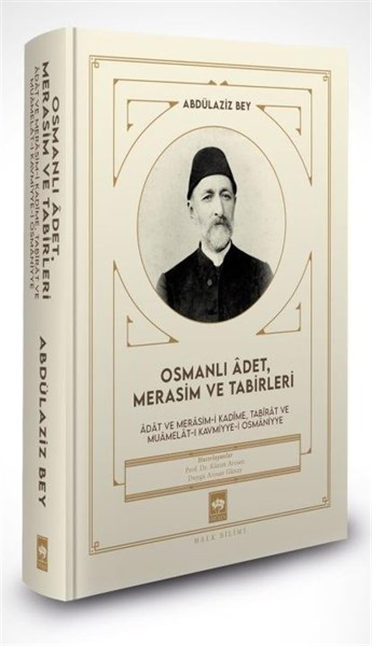 Abdülaziz BeyOsmanli TarihiOsmanlı Adet, Merasim ve Tabirleri