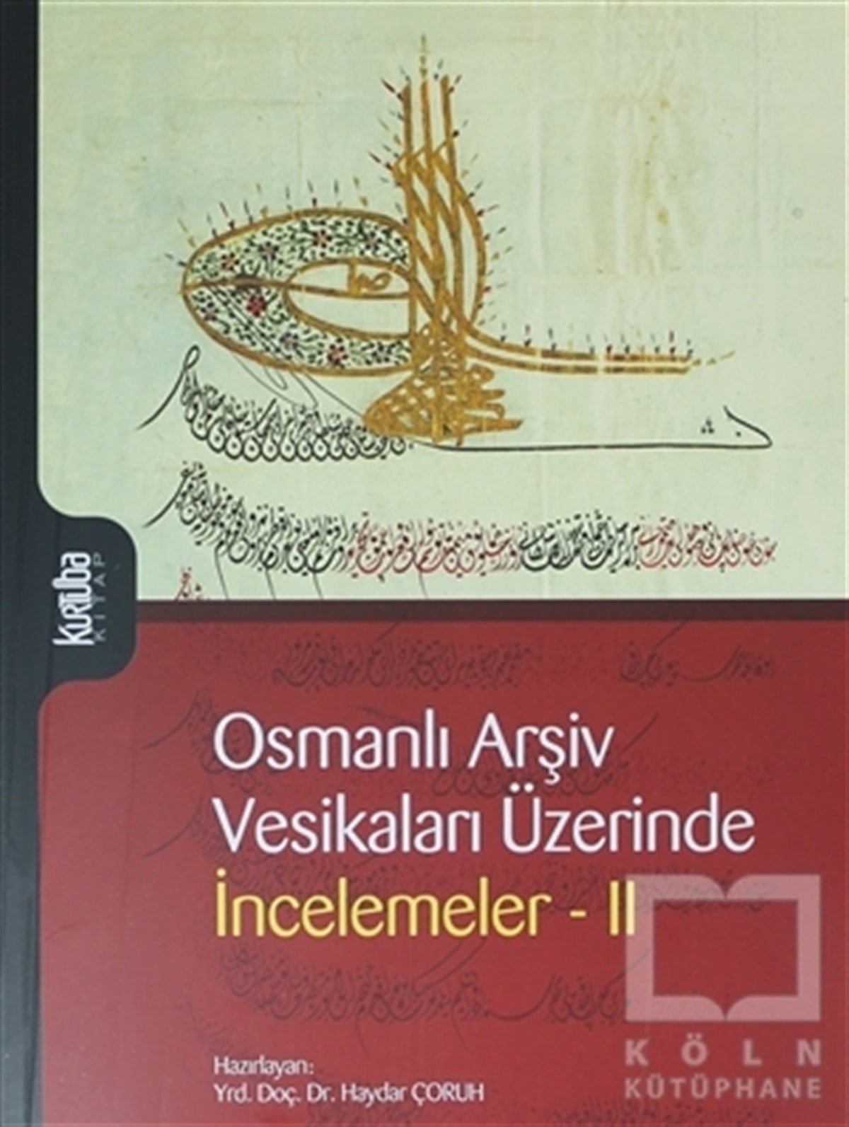 KolektifOsmanlı TarihiOsmanlı Arşiv Vesikaları Üzerinde İncelemeler 2