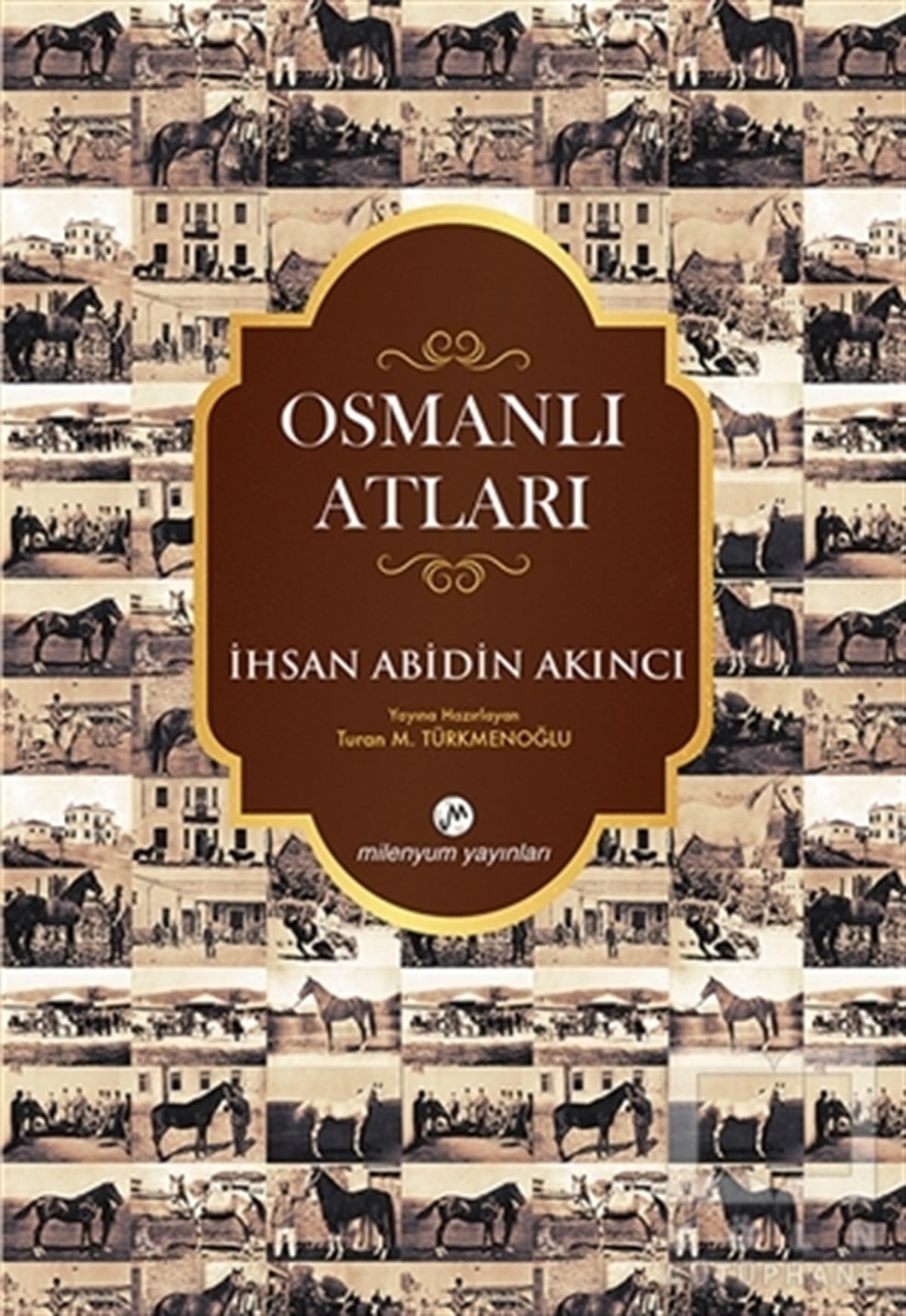 İhsan Abidin AkıncıOsmanlı TarihiOsmanlı Atları