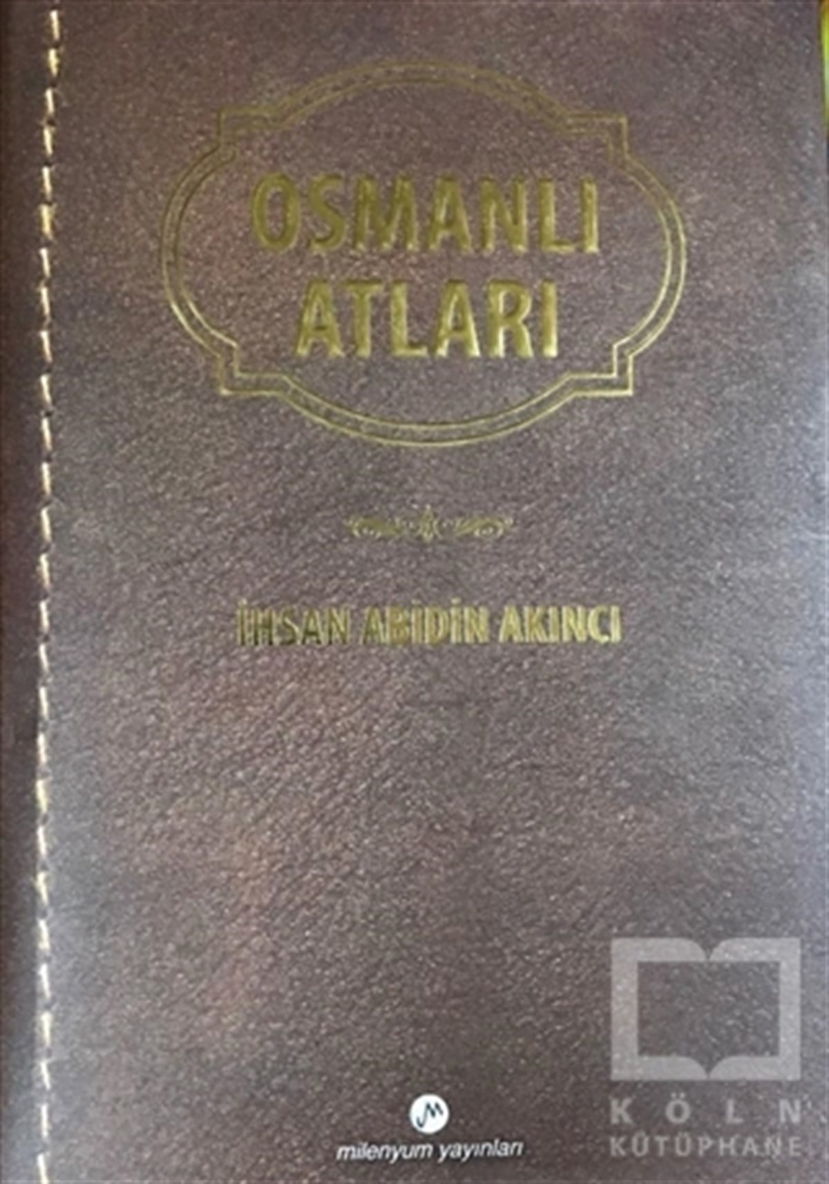 İhsan Abidin AkıncıOsmanlı TarihiOsmanlı Atları