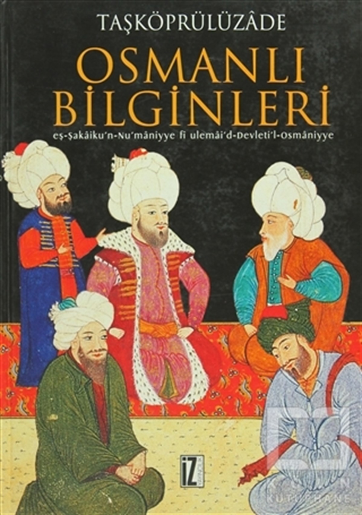 Taşköprülüzade Ahmed EfendiBilim TarihiOsmanlı Bilginleri