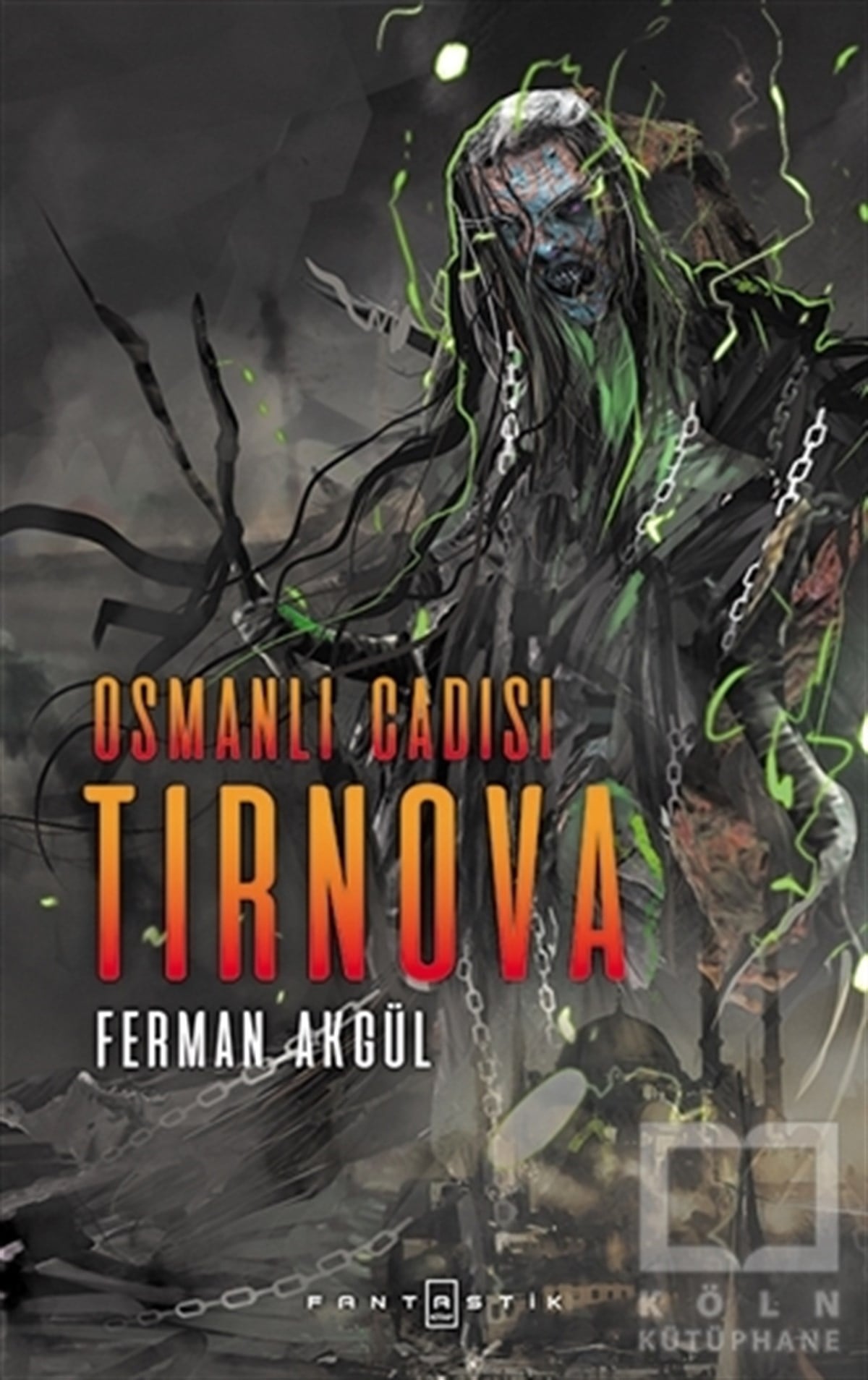 Ferman AkgülFantastikOsmanlı Cadısı Tırnova