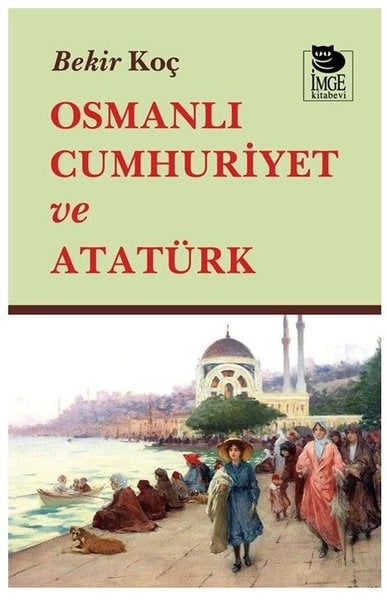 Bekir KoçOsmanli TarihiOsmanlı Cumhuriyet ve Atatürk