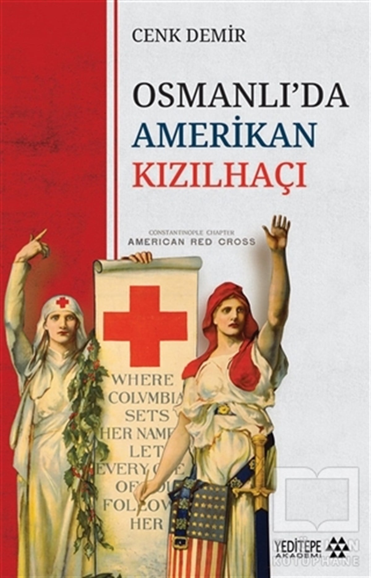 Cenk DemirOsmanlı Tarihi KitaplarıOsmanlı’da Amerikan Kızılhaçı