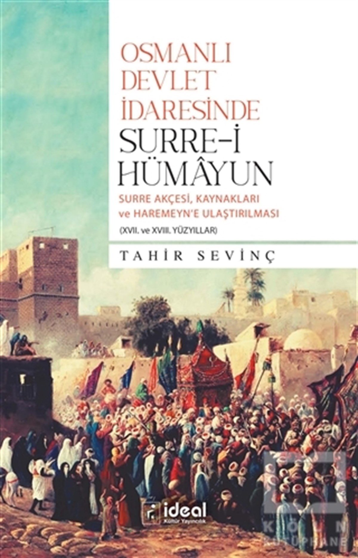 Tahir SevinçOsmanlı Tarihi KitaplarıOsmanlı Devlet İdaresinde Surre-i Hümayun
