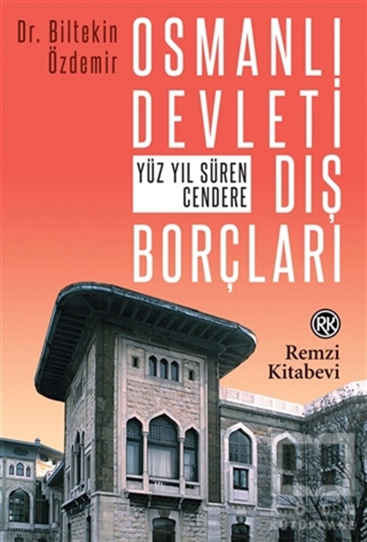 Biltekin ÖzdemirOsmanlı TarihiOsmanlı Devleti Dış Borçları