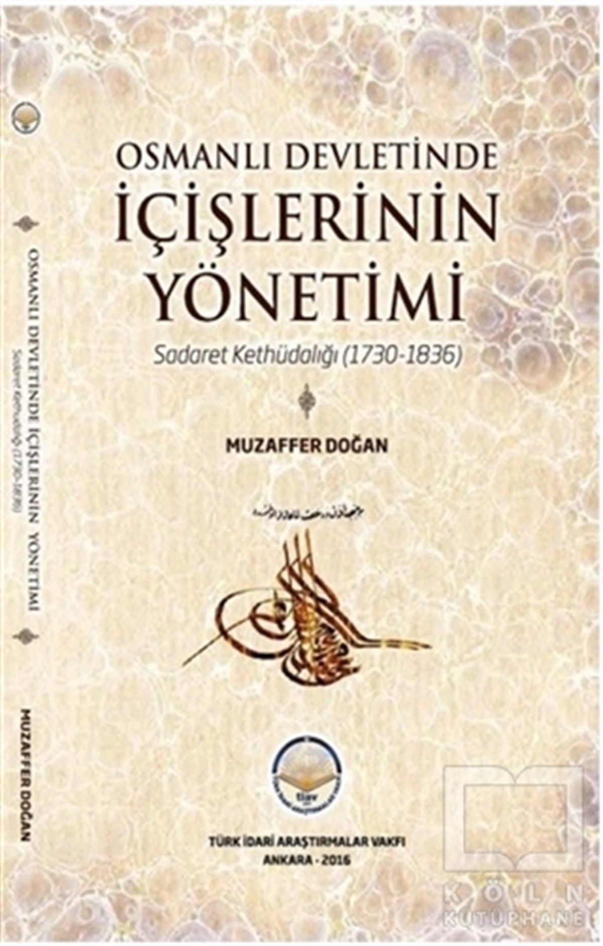 Muzaffer DoğanOsmanlı Tarihi KitaplarıOsmanlı Devletinde İçişlerinin Yönetimi