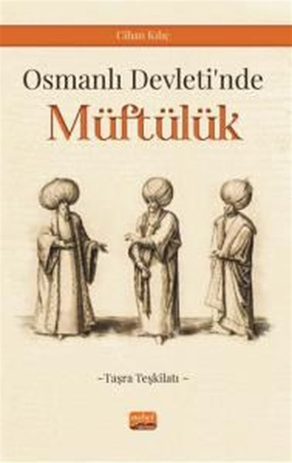 Cihan KılıçOsmanli TarihiOsmanlı Devleti'nde Müftülük - Taşra Teşkilatı