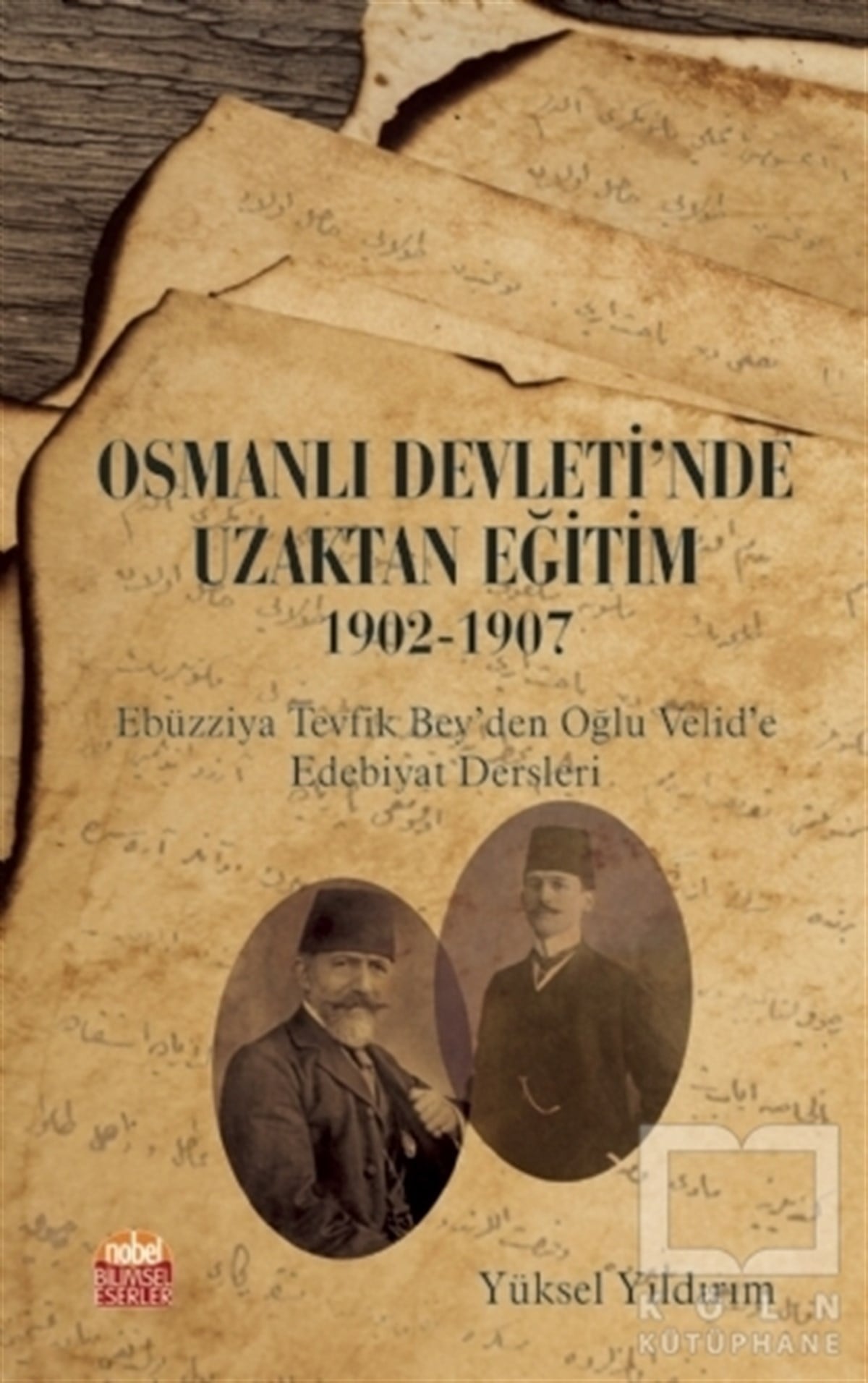 Yüksel YıldırımOsmanlı Tarihi KitaplarıOsmanlı Devleti'nde Uzaktan Eğitim 1902-1907