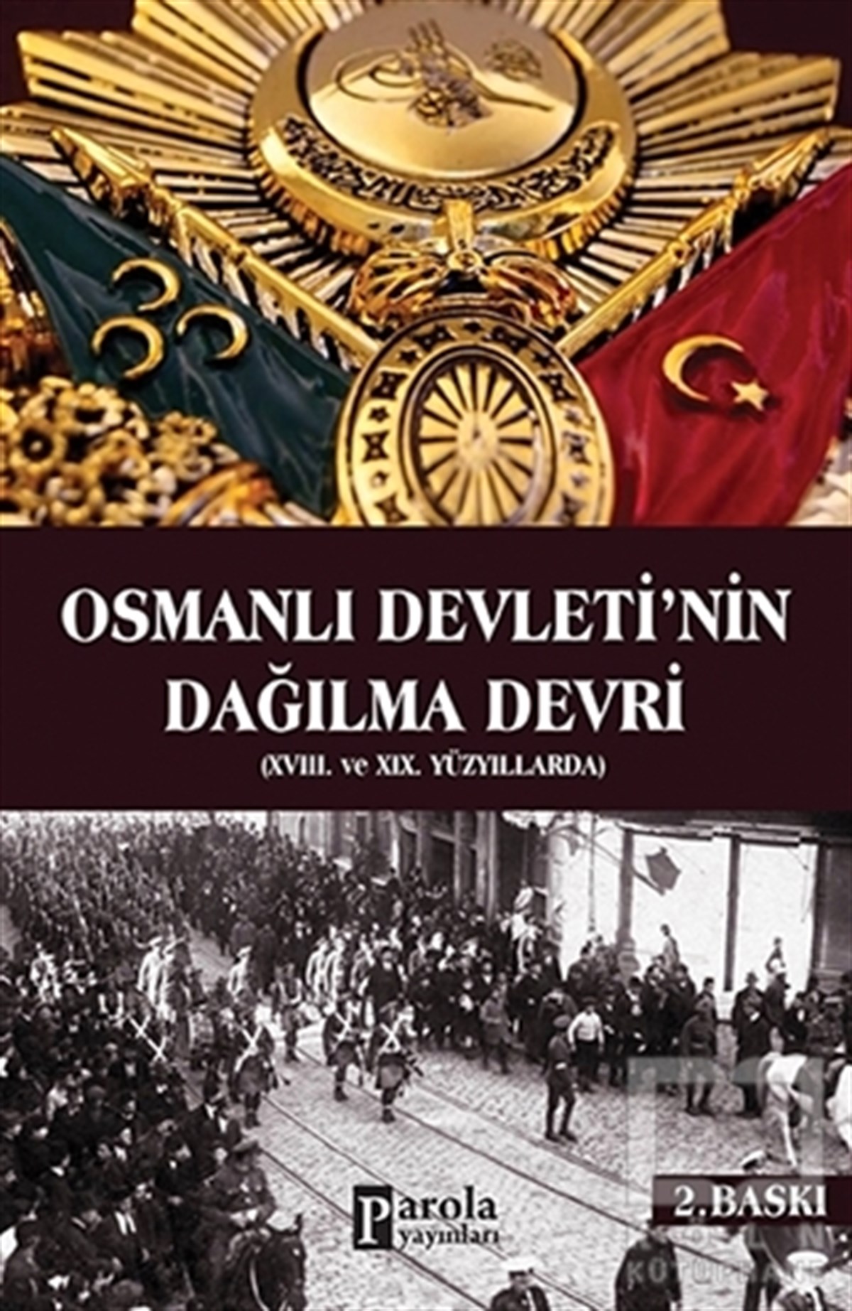 Yusuf AkçuraDünya TarihiOsmanlı Devletinin Dağılma Devri