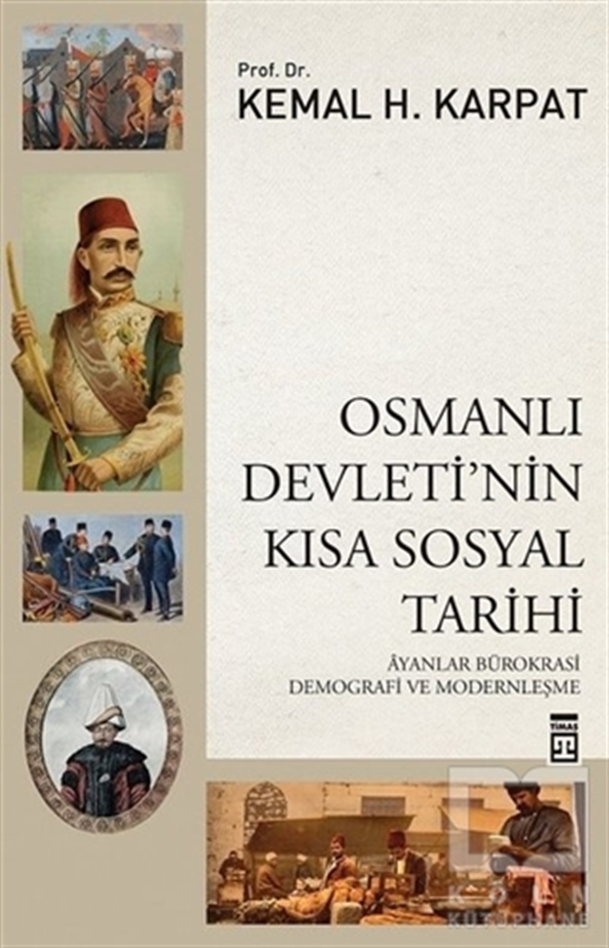 Kemal H. KarpatOsmanlı TarihiOsmanlı Devleti'nin Kısa Sosyal Tarihi