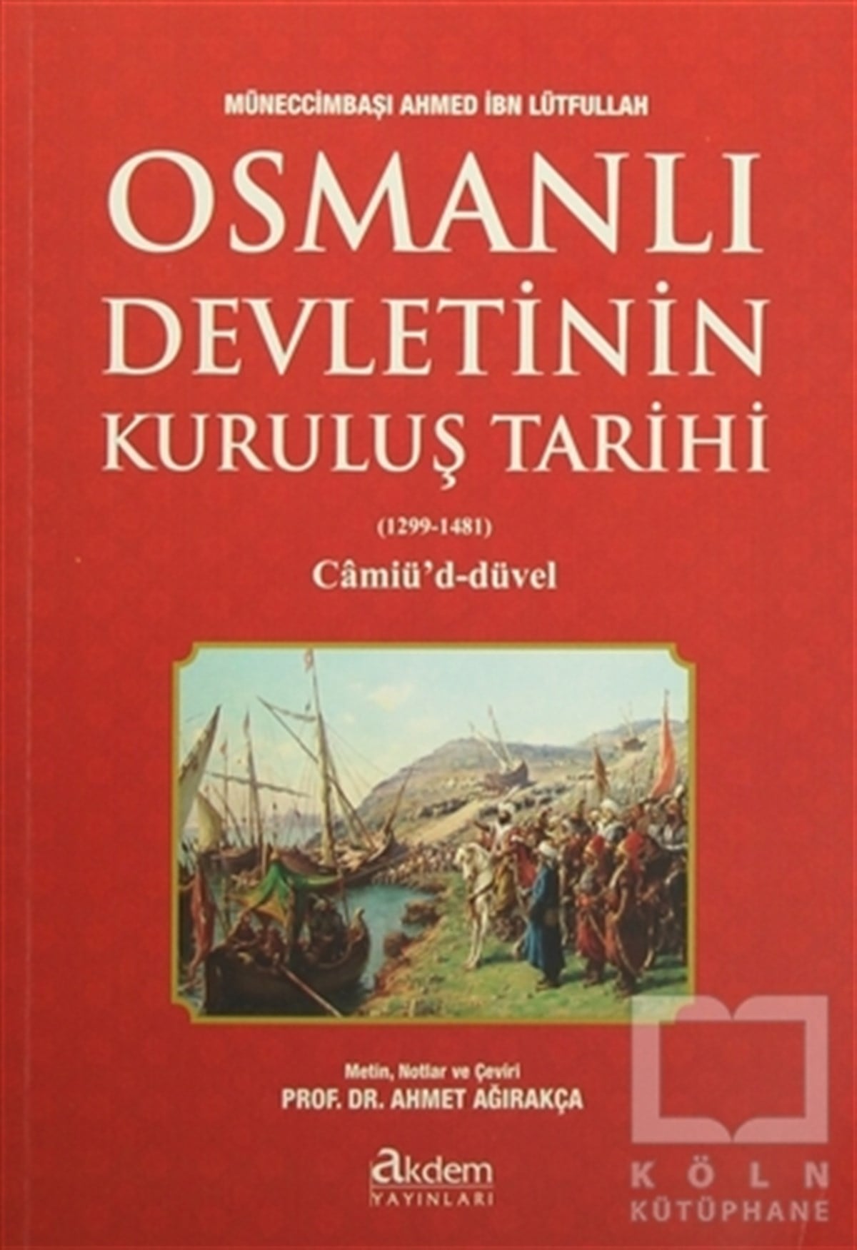 Ahmed İbn LütfullahOsmanlı TarihiOsmanlı Devletinin Kuruluş Tarihi (1299-1481)