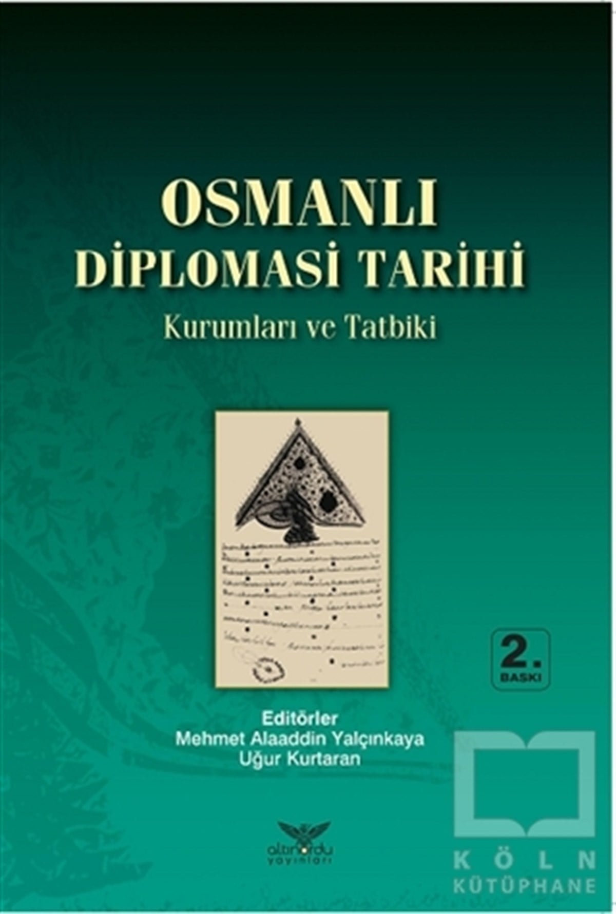 Mehmet Alaaddin YalçınkayaOsmanlı TarihiOsmanlı Diplomasi Tarihi