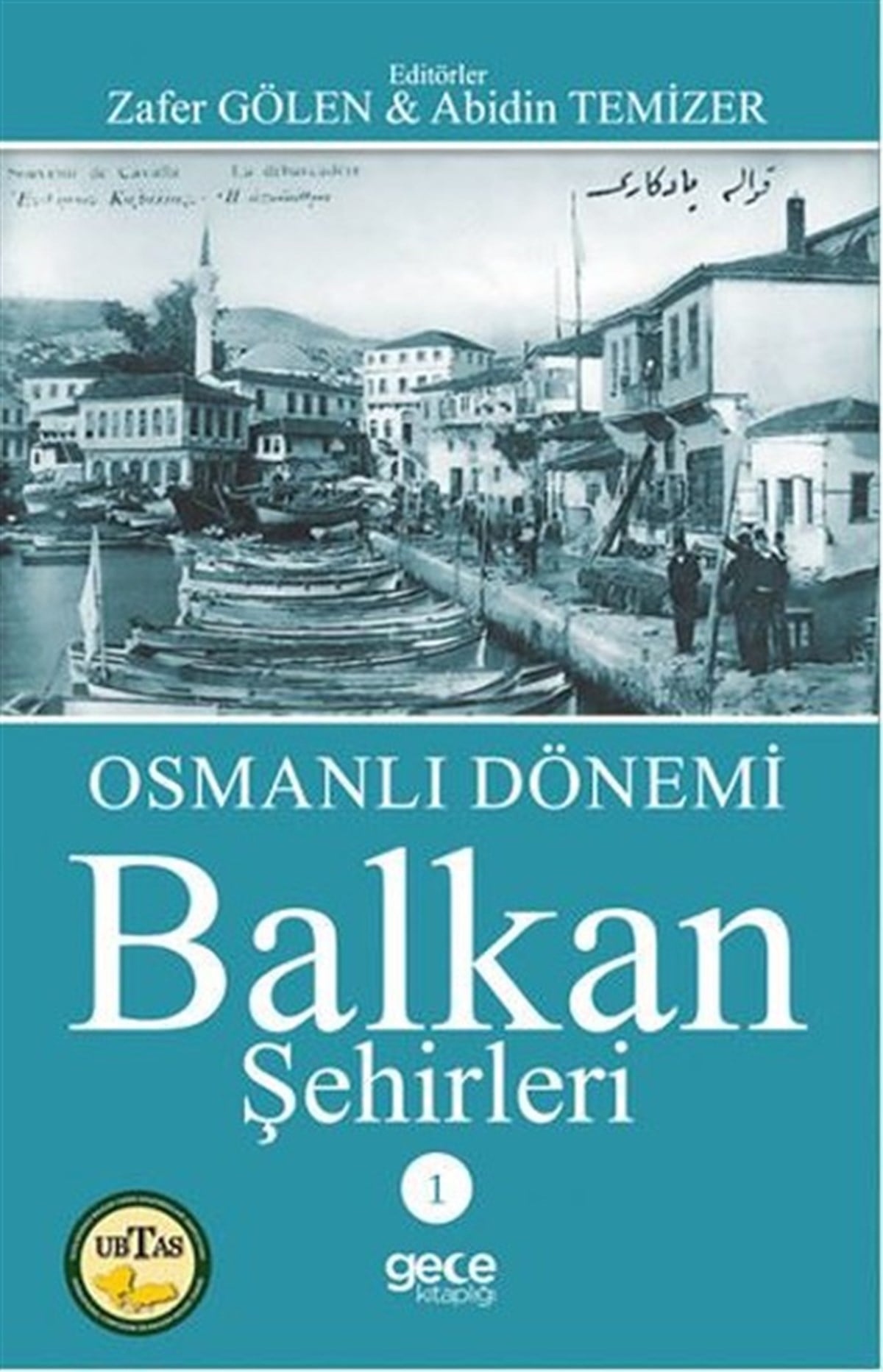 KolektifOsmanli TarihiOsmanlı Dönemi Balkan Şehirleri 1