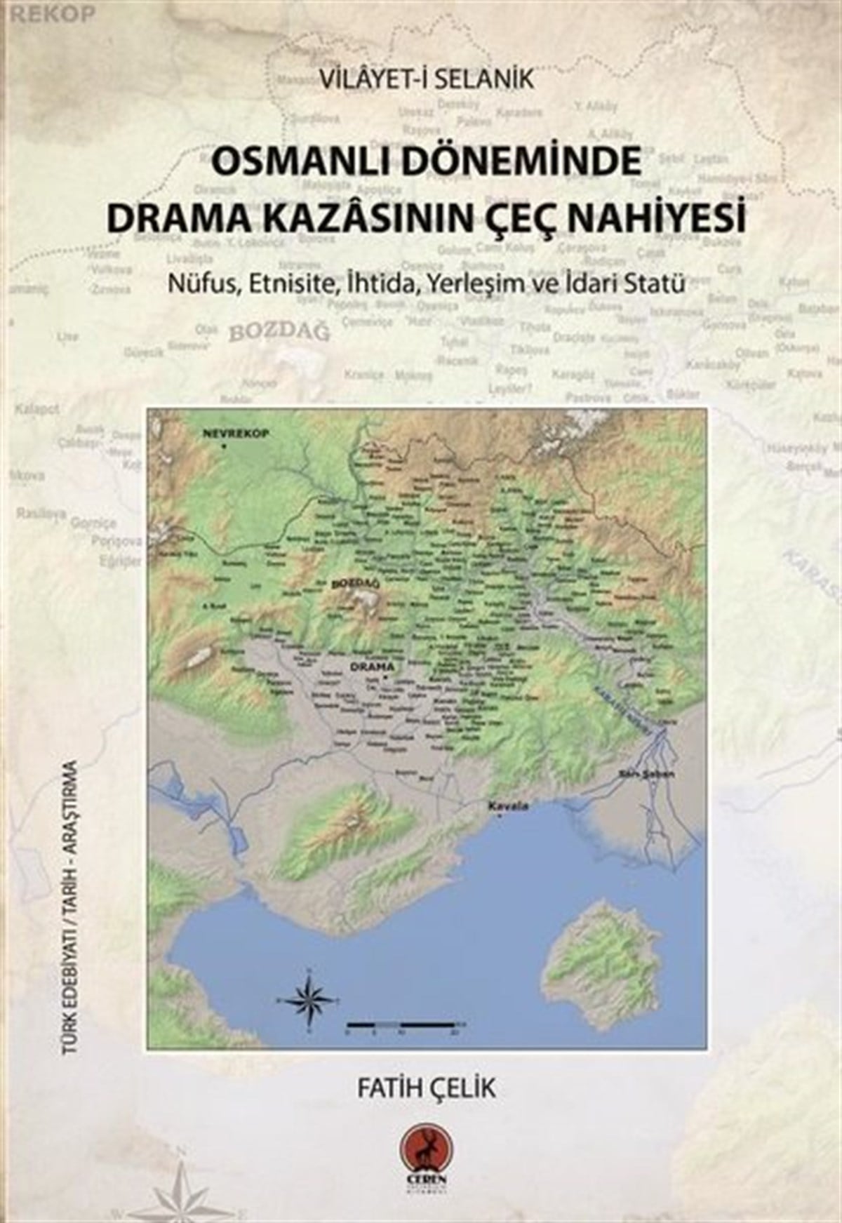 Fatih ÇelikOsmanli TarihiOsmanlı Döneminde Drama Kazasının Çeç Nahiyesi