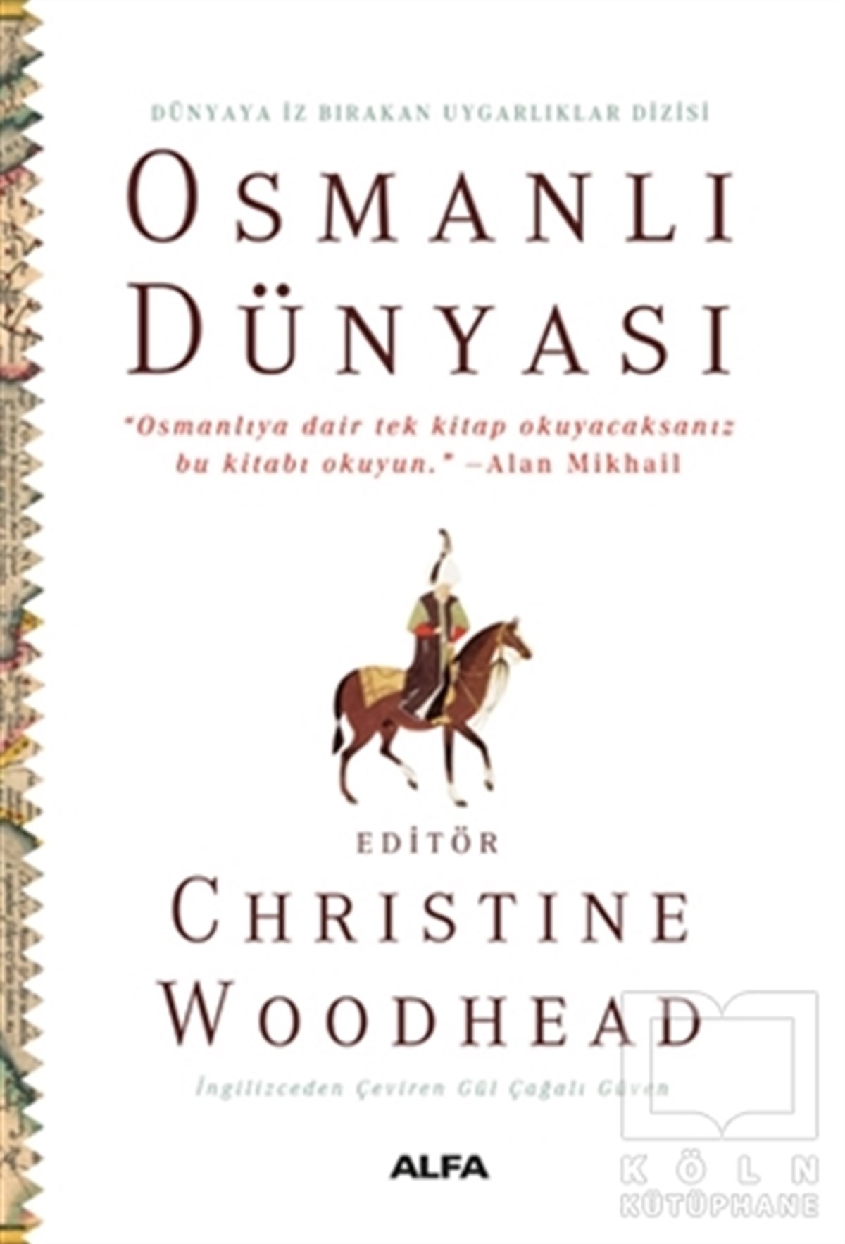 Christine WoodheadOsmanlı TarihiOsmanlı Dünyası - Dünyaya İz Bırakan Uygarlıklar Dizisi