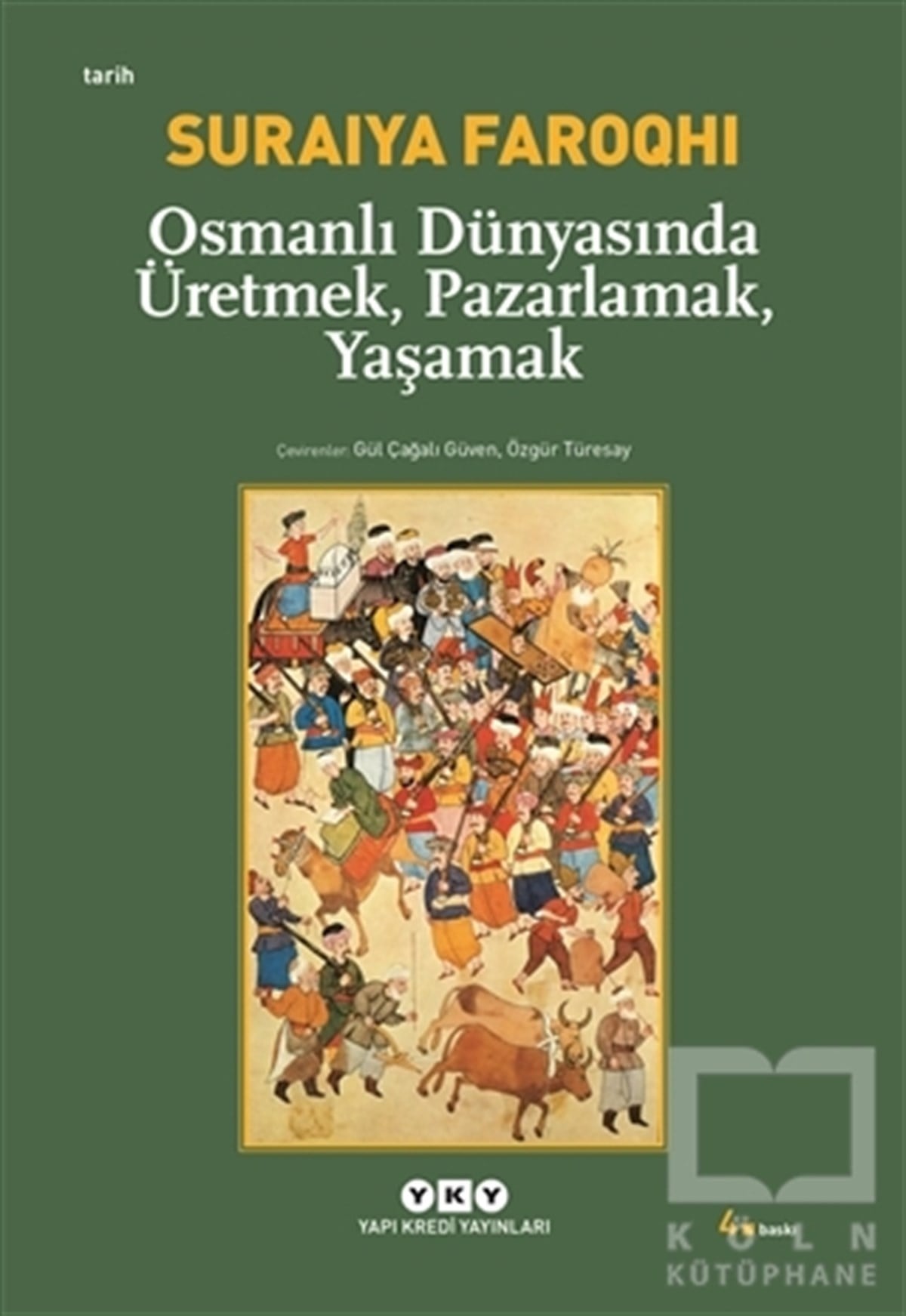 Suraiya FaroqhiDiğerOsmanlı Dünyasında Üretmek, Pazarlamak, Yaşamak