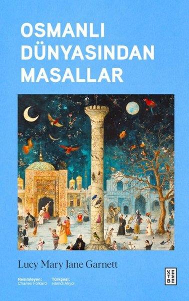 Lucy Mary Jane GarnettDünya RomanOsmanlı Dünyasından Masallar