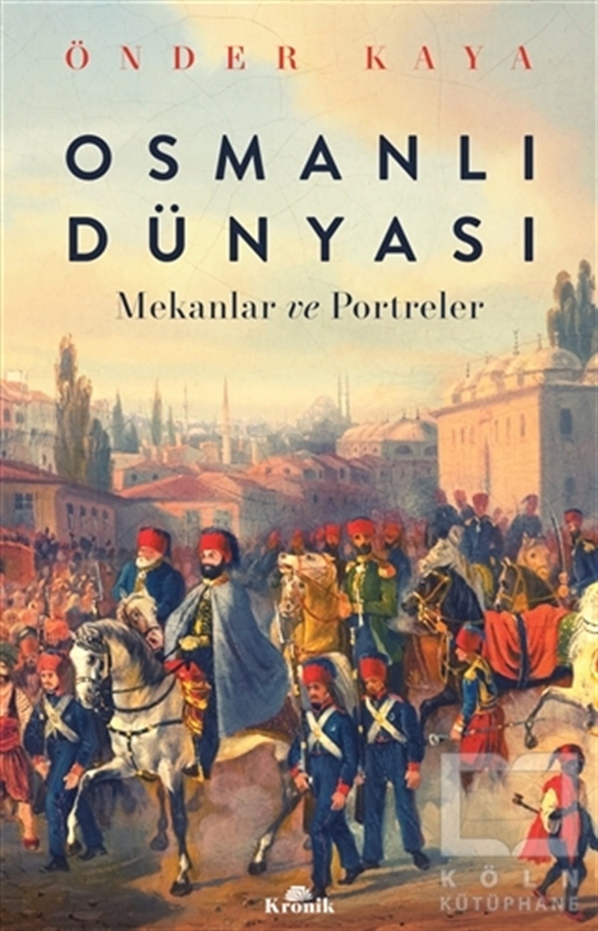 Önder KayaOsmanlı TarihiOsmanlı Dünyası
